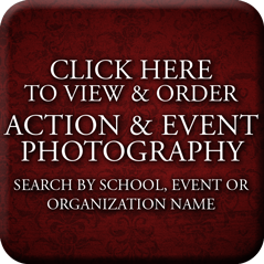 Click Here to View and Order Action and Event Photography - Search by School, Event, or Organization Name