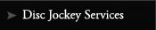Disc Jockey Services