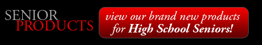 view our brand new products for High School Seniors!